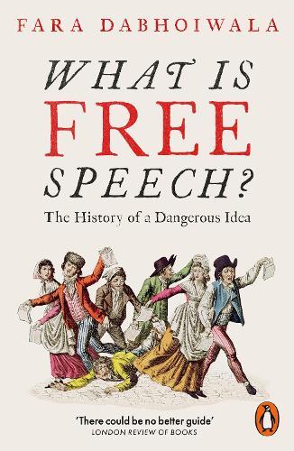What Is Free Speech?: The History of a Dangerous Idea  by Fara Dabhoiwala at Abbey's Bookshop, 