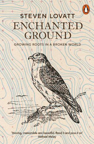Enchanted Ground: Growing Roots in a Broken World  by Steven Lovatt at Abbey's Bookshop, 