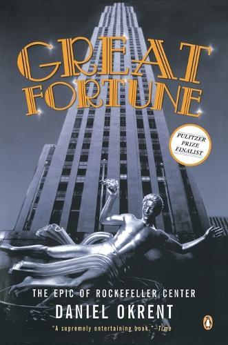 Great Fortune: The Epic of Rockefeller Center  by Daniel Okrent at Abbey's Bookshop, 