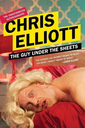 The Guy Under the Sheets: The Unauthorized Autobiography  by Chris Elliott at Abbey's Bookshop, 