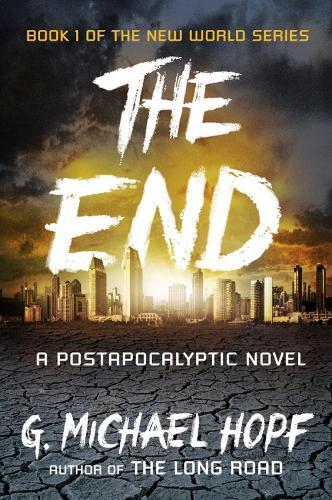 End: A Postapocalyptic Novel  by G. Michael Hopf at Abbey's Bookshop, 