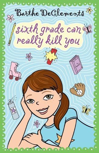 Sixth Grade Can Really Kill You  by Barthe DeClements at Abbey's Bookshop, 
