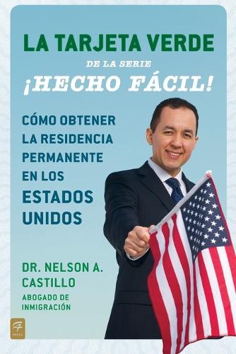 La Tarjeta Verde ¡Hecho fácil!: Cómo obtener la residencia permanente en los Estados Unidos  by Nelson A. Castillo at Abbey's Bookshop, 