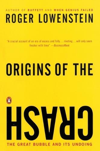 Origins of the Crash: The Great Bubble and Its Undoing  by Roger Lowenstein at Abbey's Bookshop, 