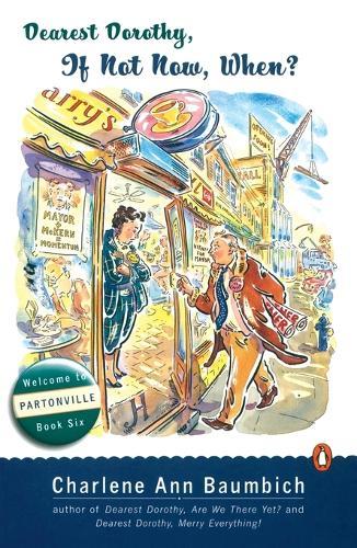 Dearest Dorothy, If Not Now, When?: Welcome to Partonville, Book Six  by Charlene Ann Baumbich at Abbey's Bookshop, 