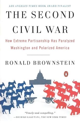 The Second Civil War: How Extreme Partisanship Has Paralyzed Washington and Polarized America  by Ronald Brownstein at Abbey's Bookshop, 