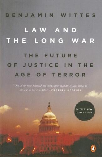 Law and the Long War: The Future of Justice in the Age of Terror  by Benjamin Wittes at Abbey's Bookshop, 