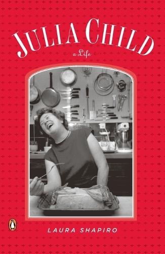 Julia Child: A Life  by Laura Shapiro at Abbey's Bookshop, 
