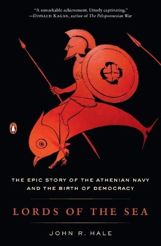 Lords of the Sea: The Epic Story of the Athenian Navy and the Birth of Democracy  by John R. Hale at Abbey's Bookshop, 