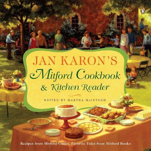 Jan Karon's Mitford Cookbook and Kitchen Reader: Recipes from Mitford Cooks, Favorite Tales from Mitford Books  by Jan Karon at Abbey's Bookshop, 
