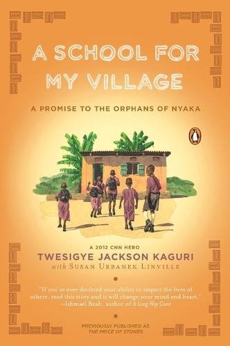 A School for My Village: A Promise to the Orphans of Nyaka  by Twesigye Jackson Kaguri at Abbey's Bookshop, 