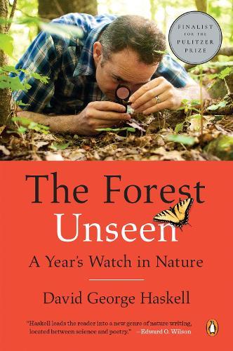 The Forest Unseen: A Year's Watch in Nature  by David George Haskell at Abbey's Bookshop, 
