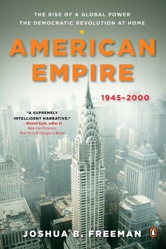 American Empire: The Rise of a Global Power, the Democratic Revolution at Home, 1945-2000  by Joshua Freeman at Abbey's Bookshop, 