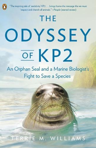 The Odyssey Of Kp2: An Orphan Seal and a Marine Biologist's Fight to Save a Species  by Terrie M. Williams at Abbey's Bookshop, 