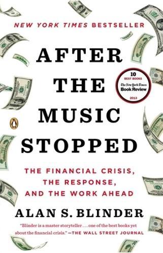 After the Music Stopped: The Financial Crisis, the Response, and the Work Ahead  by Alan S. Blinder at Abbey's Bookshop, 