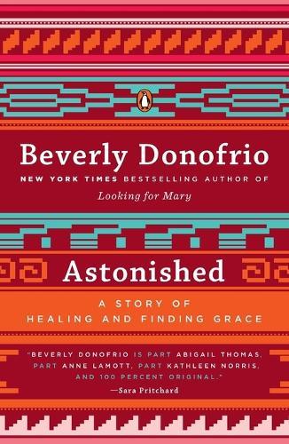 Astonished: A Story of Healing and Finding Grace  by Beverly Donofrio at Abbey's Bookshop, 