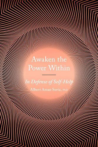 Awaken the Power within: In Defense of Self-Help  by Albert Amao (Albert Amao Soria) at Abbey's Bookshop, 