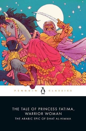 The Tale of Princess Fatima, Warrior Woman: The Arabic Epic of Dhat al-Himma  by Melanie Magidow at Abbey's Bookshop, 