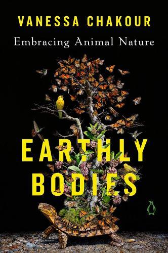 Earthly Bodies: Embracing Animal Nature  by Vanessa Chakour at Abbey's Bookshop, 