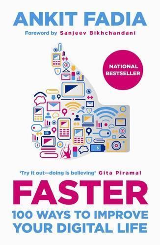 Faster: 100 Ways to Improve Your Digital Life  by Ankit Fadia at Abbey's Bookshop, 