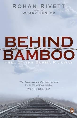 Behind Bamboo: Hell on the Burma Railway  by Rohan Rivett at Abbey's Bookshop, 