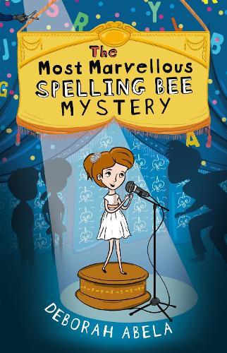The Most Marvellous Spelling Bee Mystery  by Deborah Abela at Abbey's Bookshop, 