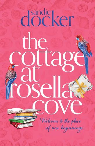 The Cottage at Rosella Cove  by Sandie Docker at Abbey's Bookshop, 