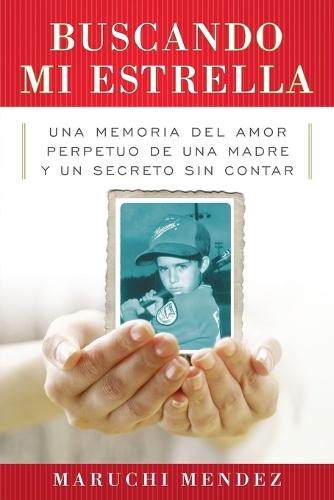 Buscando Mi Estrella: Una memoria del amor perpetuo de una madre y un secreto sin contar  by Maruchi Mendez at Abbey's Bookshop, 
