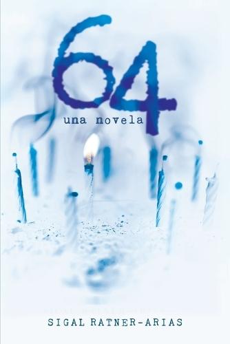 64: Una Novela  by Sigal Ratner-Arias at Abbey's Bookshop, 