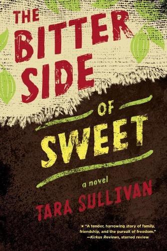 The Bitter Side of Sweet  by Tara Sullivan at Abbey's Bookshop, 