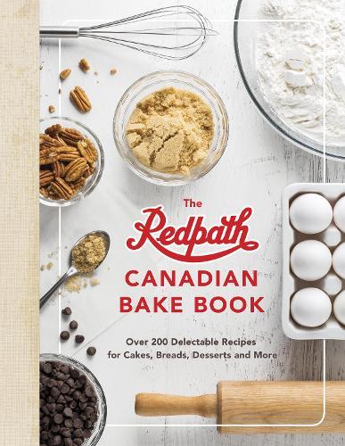 The Redpath Canadina Bake Book: Over 200 Delectable Recipes for Cakes, Breads, Desserts and More  by Redpath Sugar at Abbey's Bookshop, 