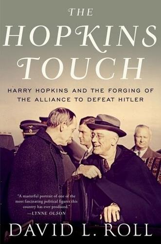 The Hopkins Touch: Harry Hopkins and the Forging of the Alliance to Defeat Hitler  by David L. Roll at Abbey's Bookshop, 