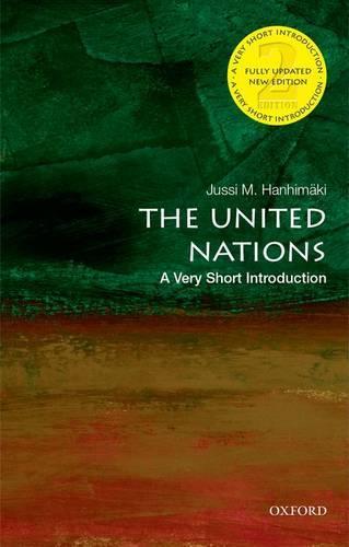The United Nations: A Very Short Introduction  by Jussi M. Hanhimäki (Professor of International History, Professor of International History, Graduate Institute of International and Development Studies, Geneva) at Abbey's Bookshop, 
