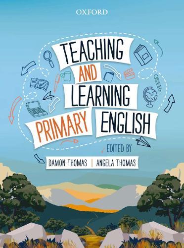 Teaching and Learning Primary English  by Damon Thomas (Senior Lecturer, Senior Lecturer, University of Tasmania) at Abbey's Bookshop, 