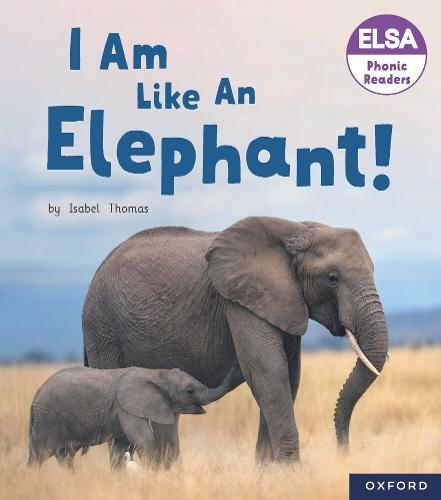 ELSA Phonic Readers I Am Like an Elephant