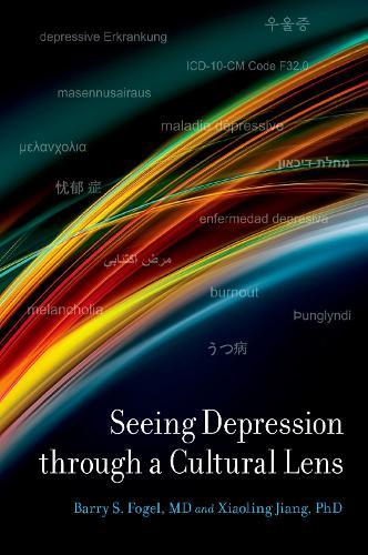 Seeing Depression Through A Cultural Lens  by Barry S. Fogel (Professor of Psychiatry, Professor of Psychiatry, Harvard Medical School) at Abbey's Bookshop, 