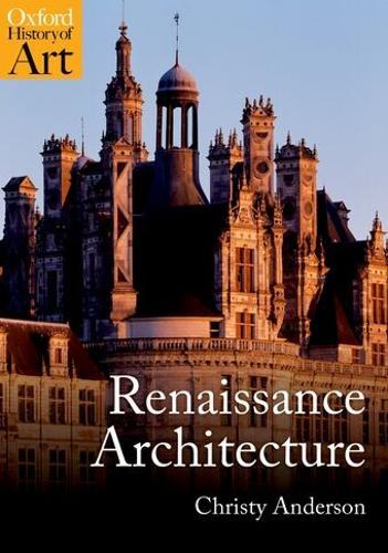 Renaissance Architecture  by Christy Anderson (Associate Professor, University of Toronto) at Abbey's Bookshop, 