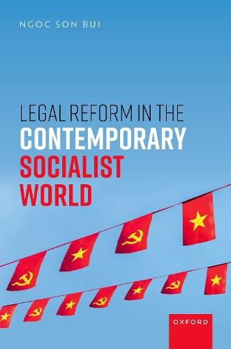 Legal Reform in the Contemporary Socialist World  by Ngoc Son Bui (Professor of Asian Laws, Professor of Asian Laws, University of Oxford) at Abbey's Bookshop, 