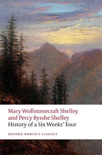 History of A Six Weeks' Tour: Through a part of France, Switzerland, Germany, and Holland: with Letters Descriptive of a Sail Round the Lake of Geneva, and of the Glaciers of Chamouni  by Mary Wollstonecraft Shelley at Abbey's Bookshop, 