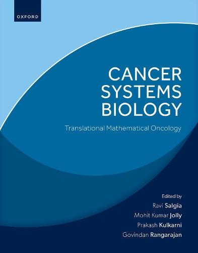 Cancer Systems Biology: Translational Mathematical Oncology  by Ravi Salgia (Arthur & Rosalie Kaplan Chair in Medical Oncology; Professor and Chair, Department of Medical Oncology & Therapeutics Research, City of Hope National Medical Centre, USA) at Abbey's Bookshop, 