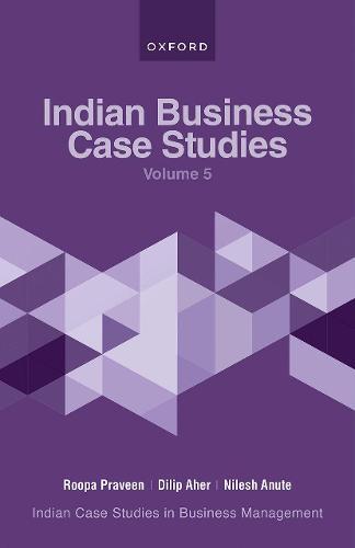 Indian Business Case Studies Volume V  by Roopa Praveen (Associate Professor, Associate Professor, ASM Institute of Business Management & Research, Pune) at Abbey's Bookshop, 