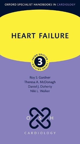 Heart Failure  by Roy S. Gardner (Consultant Cardiologist, Scottish National Advanced Heart Failure Service, Golden Jubilee National Hospital, Clydebank, and Honorary Professor, University of Glasgow, UK) at Abbey's Bookshop, 