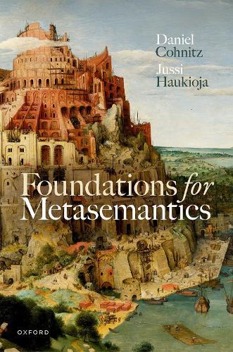 Foundations for Metasemantics  by Daniel Cohnitz (Professor of Theoretical Philosophy, Professor of Theoretical Philosophy, Utrecht University) at Abbey's Bookshop, 