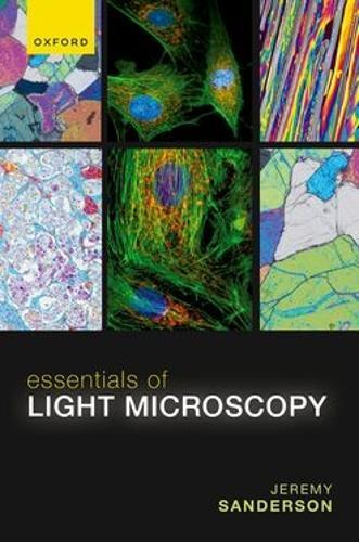 Essentials of Light Microscopy  by Jeremy Sanderson at Abbey's Bookshop, 
