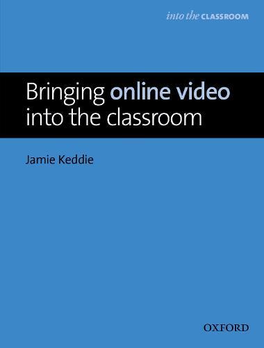 Bringing Online Video into the Classroom PRICE ONLY WHILE STOCK LASTS  by Jamie Keddie at Abbey's Bookshop, 