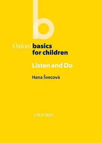 Listen and Do (Oxford Basics for Children) PRICE ONLY WHILE STOCK LASTS  by Hana Svecova at Abbey's Bookshop, 