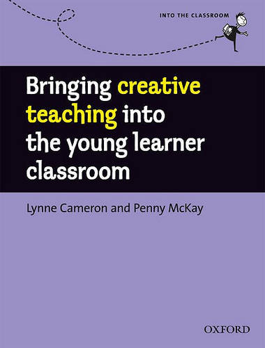 Bringing Creative Teaching into the Young Learner Classroom PRICE ONLY WHILE STOCK LASTS  by Lynne Cameron at Abbey's Bookshop, 