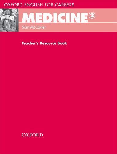 Oxford English for Careers: Medicine 2 Teachers Resource Book PRICE ONLY WHILE STOCK LASTS  by Sam McCarter at Abbey's Bookshop, 