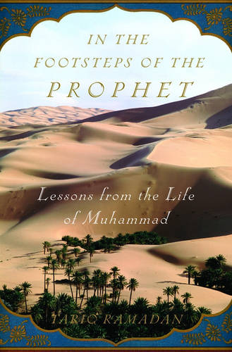 In the Footsteps of the Prophet: Lessons from the Life of Muhammad  by Tariq Ramadan at Abbey's Bookshop, 