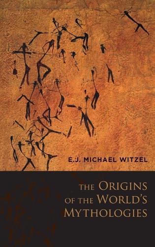 The Origins of the World's Mythologies  by E. J. Michael Witzel (Professor, Professor, Harvard University) at Abbey's Bookshop, 